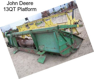 John Deere 13QT Platform