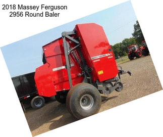 2018 Massey Ferguson 2956 Round Baler