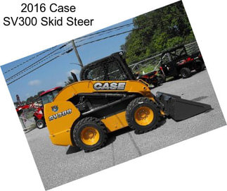 2016 Case SV300 Skid Steer