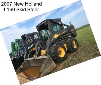 2007 New Holland L160 Skid Steer