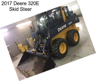 2017 Deere 320E Skid Steer