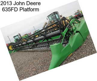 2013 John Deere 635FD Platform