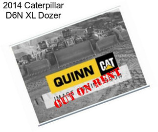 2014 Caterpillar D6N XL Dozer