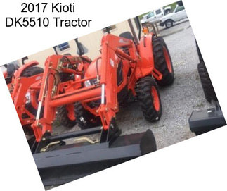 2017 Kioti DK5510 Tractor