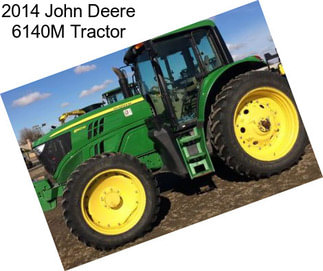 2014 John Deere 6140M Tractor