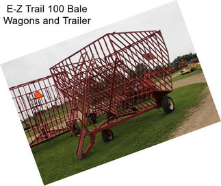 E-Z Trail 100 Bale Wagons and Trailer