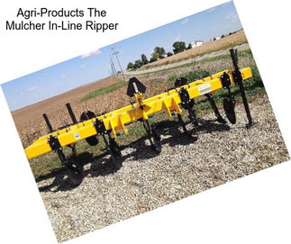 Agri-Products The Mulcher In-Line Ripper