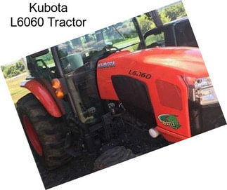 Kubota L6060 Tractor