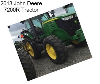 2013 John Deere 7200R Tractor