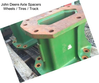 John Deere Axle Spacers Wheels / Tires / Track