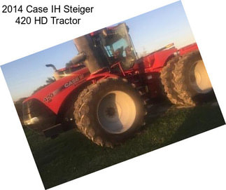 2014 Case IH Steiger 420 HD Tractor