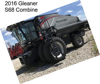 2016 Gleaner S68 Combine