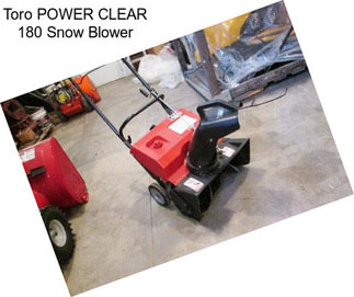 Toro POWER CLEAR 180 Snow Blower