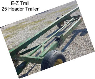 E-Z Trail 25 Header Trailer