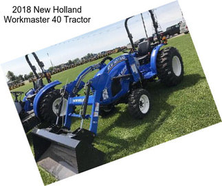 2018 New Holland Workmaster 40 Tractor