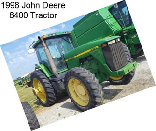 1998 John Deere 8400 Tractor