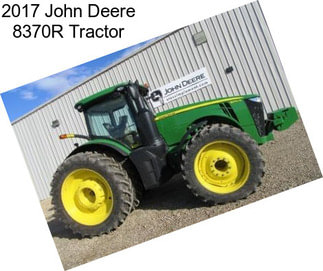 2017 John Deere 8370R Tractor