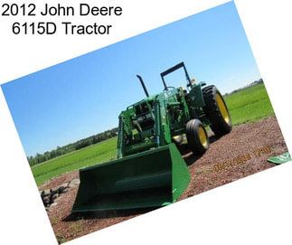 2012 John Deere 6115D Tractor