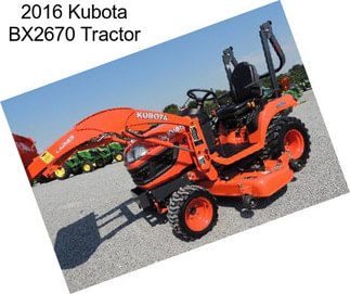 2016 Kubota BX2670 Tractor