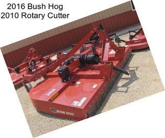 2016 Bush Hog 2010 Rotary Cutter