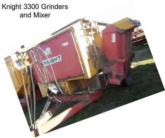 Knight 3300 Grinders and Mixer