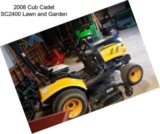 2008 Cub Cadet SC2400 Lawn and Garden