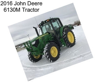 2016 John Deere 6130M Tractor