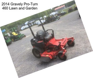 2014 Gravely Pro-Turn 460 Lawn and Garden