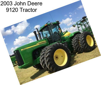 2003 John Deere 9120 Tractor