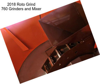 2018 Roto Grind 760 Grinders and Mixer