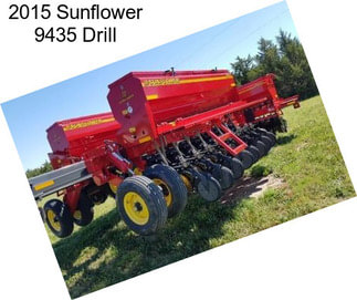 2015 Sunflower 9435 Drill