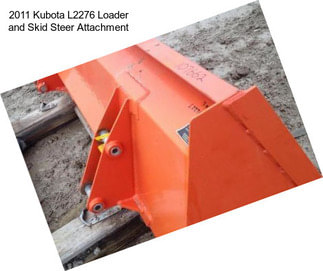 2011 Kubota L2276 Loader and Skid Steer Attachment