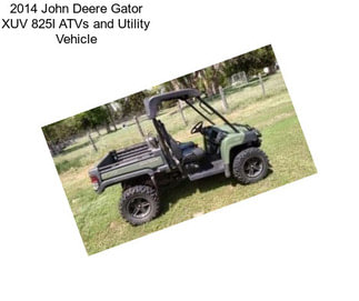 2014 John Deere Gator XUV 825I ATVs and Utility Vehicle