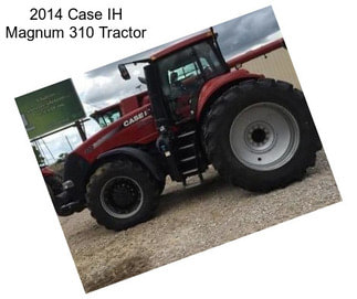 2014 Case IH Magnum 310 Tractor
