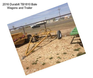 2016 Durabilt TB1810 Bale Wagons and Trailer