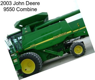 2003 John Deere 9550 Combine