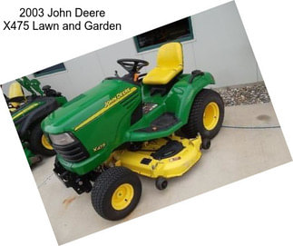 2003 John Deere X475 Lawn and Garden