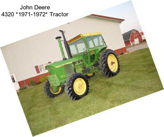 John Deere 4320 *1971-1972* Tractor