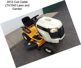 2013 Cub Cadet LTX1040 Lawn and Garden