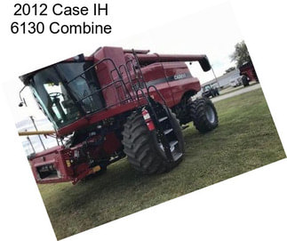 2012 Case IH 6130 Combine