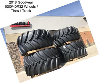 2018 Goodyear 1000/40R32 Wheels / Tires / Track