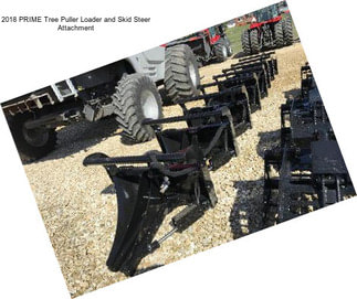 2018 PRIME Tree Puller Loader and Skid Steer Attachment