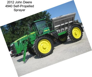 2012 John Deere 4940 Self-Propelled Sprayer