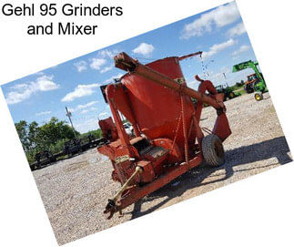 Gehl 95 Grinders and Mixer