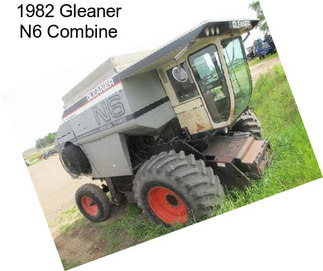 1982 Gleaner N6 Combine