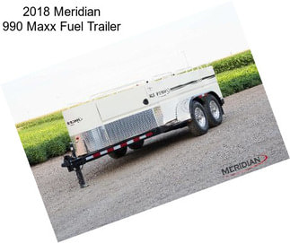 2018 Meridian 990 Maxx Fuel Trailer