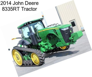 2014 John Deere 8335RT Tractor