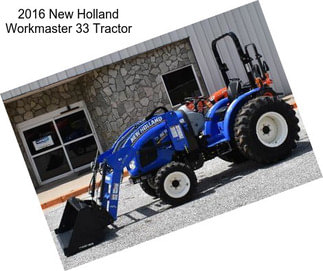 2016 New Holland Workmaster 33 Tractor