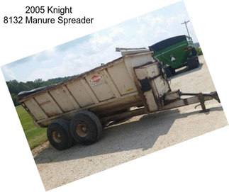 2005 Knight 8132 Manure Spreader