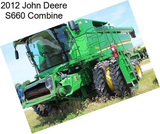 2012 John Deere S660 Combine